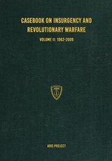 Casebook on Insurgency and Revolutionary Warfare Volume II - Aris Project - 9781925907292