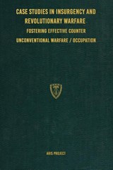Case Studies in Insurgency and Revolutionary Warfare - Aris Project - 9781925907537