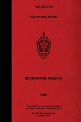 TOP SECRET KGB Training Manual - Recruiting Agents - Christoph P. Schwanitz Ret - 9781925907704