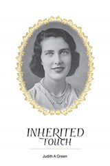 Inherited Touch - Judith a Green - 9781925949896