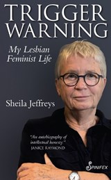 Trigger Warning - Sheila Jeffreys - 9781925950205
