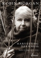 Harvesting Darkness - Robin Morgan - 9781925950830