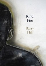 Kind Fire - Barry Hill - 9781925984804