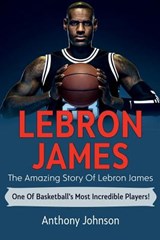 LeBron James - Anthony Johnson - 9781925989113