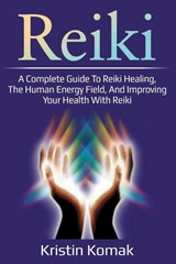 Reiki - Kristin Komak - 9781925989304