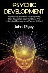 Psychic Development - John Rigby - 9781925989724
