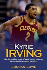 Kyrie Irving - Jordan Lowe - 9781925989885