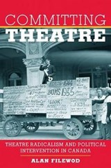 Committing Theatre - FILEWOD,  Alan - 9781926662763