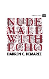 Nude Male with Echo - Darren C Demaree - 9781926716565