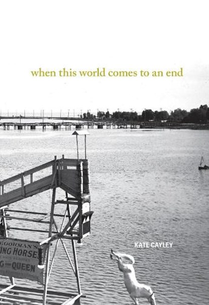 When This World Comes to an End, Kate Cayley - Paperback - 9781926829838