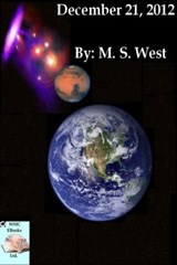 December 21, 2012 - M. S. West - 9781926879345