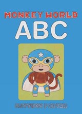 Monkey World ABC - PORTER,  Matthew - 9781927018071