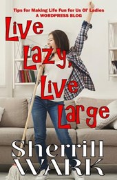 Live Lazy Live Large