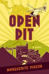 Open Pit - Marguerite Pigeon - 9781927063323