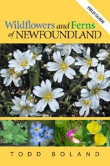 Wildflowers and Ferns of Newfoundland - Todd Boland - 9781927099605