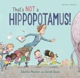 That's Not a Hippopotamus! - Juliette MacIver - 9781927271971