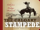 The Calgary Stampede - TINGLEY,  Ken - 9781927330005