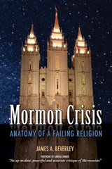 Mormon Crisis - James A Beverley - 9781927355329