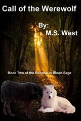 Call of the Werewolf - M. S. West - 9781927526781