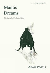 Mantis Dreams - Adam Pottle - 9781927575253