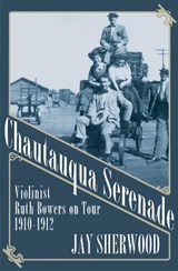 Chautauqua Serenade - Jay Sherwood - 9781927575697