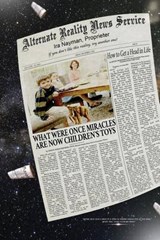 What Were Once Miracles Are Now Children's Toys - Ira Nayman - 9781927645048