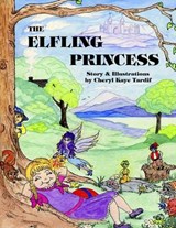 The Elfling Princess - Cheryl Kaye Tardif - 9781927792629