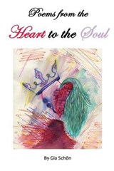 Poems from the Heart to the Soul - Gia Schon - 9781927865538