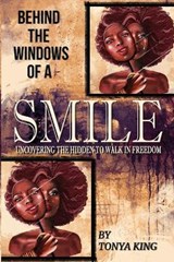 Behind the Windows of a Smile - KING,  Tonya - 9781927865910