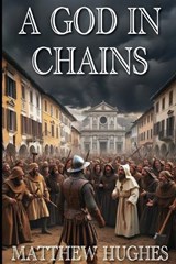 A God in Chains - Matthew Hughes - 9781927880449