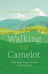 Walking to Camelot - John A. Cherrington - 9781927958629