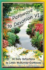 Pathways to Devotion VI - Linda McBurney-Gunhouse - 9781928071181