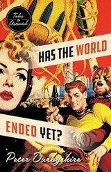 Has the World Ended Yet? - Peter Darbyshire - 9781928088929