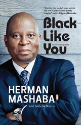 Black like you - Herman Mashaba ; Isabella Morris - 9781928257332