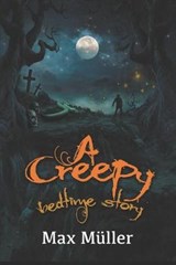 A Creepy Bedtime Story - Max Muller - 9781928278108