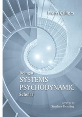 Being a Systems Psychodynamic Scholar - Frans Cilliers - 9781928314639