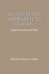 A Courteous Approach to Qur'an - Shaykh Fadhlalla Haeri - 9781928329473
