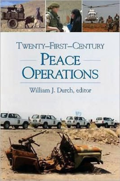 Twenty First Century Peace Operations, William Durch - Paperback - 9781929223916