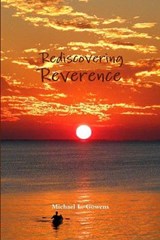 Rediscovering Reverence - Michael L Gowens - 9781929635092