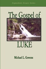 The Gospel of Luke - Michael L Gowens - 9781929635108