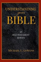 Understanding Your Bible - Michael Gowens - 9781929635344