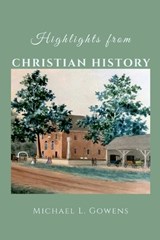 Highlights from Christian History - Michael Gowens - 9781929635382
