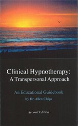 Clinical Hypnotherapy -- A Transpersonal Approach - Dr Allen Chips - 9781929661091