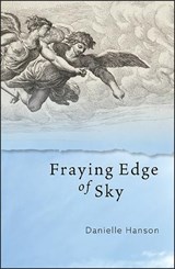 FRAYING EDGE OF SKY PB - HANSON,  Danielle - 9781930337978