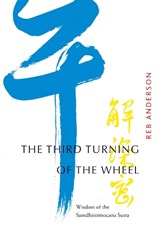 The Third Turning of the Wheel - Reb Anderson - 9781930485310