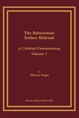 The Babylonian Esther Midrash - SEGAL,  Eliezer - 9781930675681