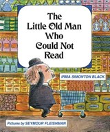 The Little Old Man Who Could Not Read - Irma Simonton Black - 9781930900844