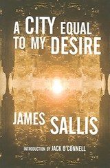 A City Equal to My Desire - James Sallis - 9781930997684