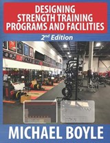 Designing Strength Training Programs and Facilities, 2nd Edition - Michael Boyle - 9781931046060