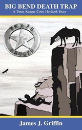 Big Bend Death Trap - GRIFFIN,  James J - 9781931079365